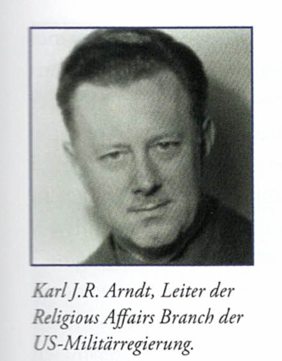 Printed halftone portrait of Karl J. R. Arndt, mid-forties, dark jacket